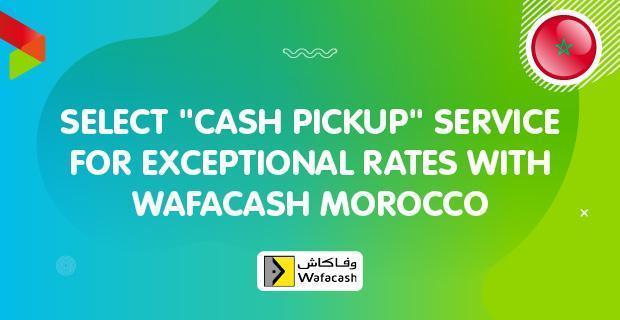Cash Pickup service via Wafacash